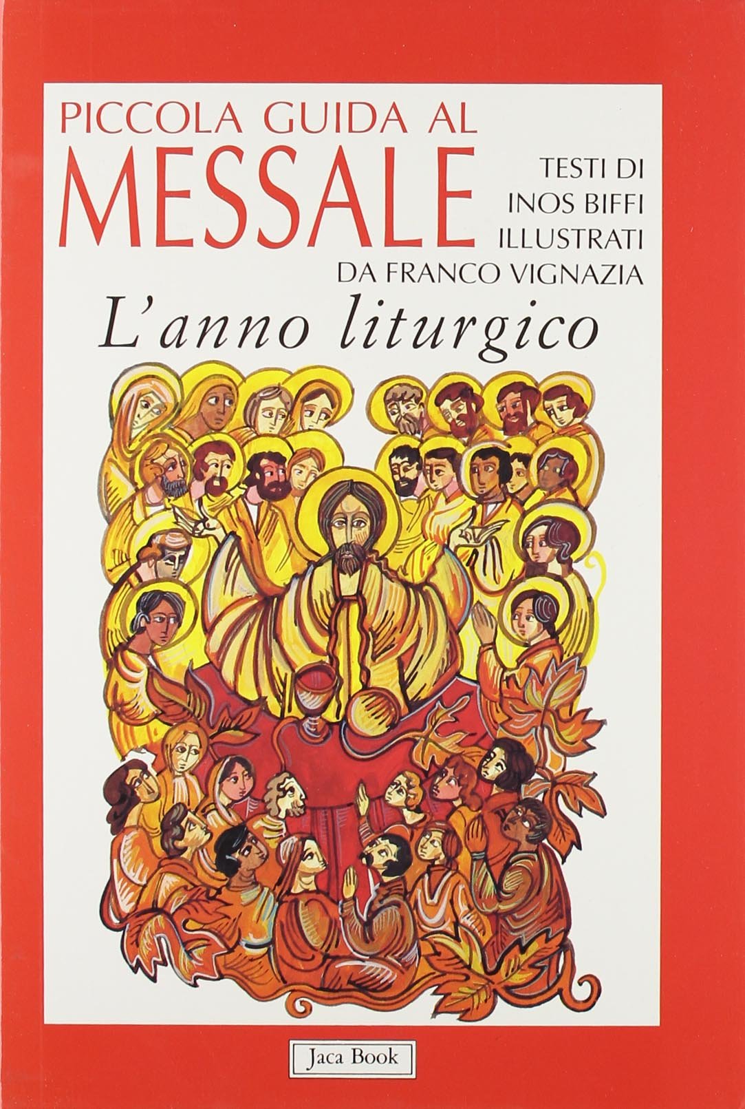 Piccola guida al messale. L'anno liturgico (Bibbia e liturgia per i più piccoli) Religion & Esotericism