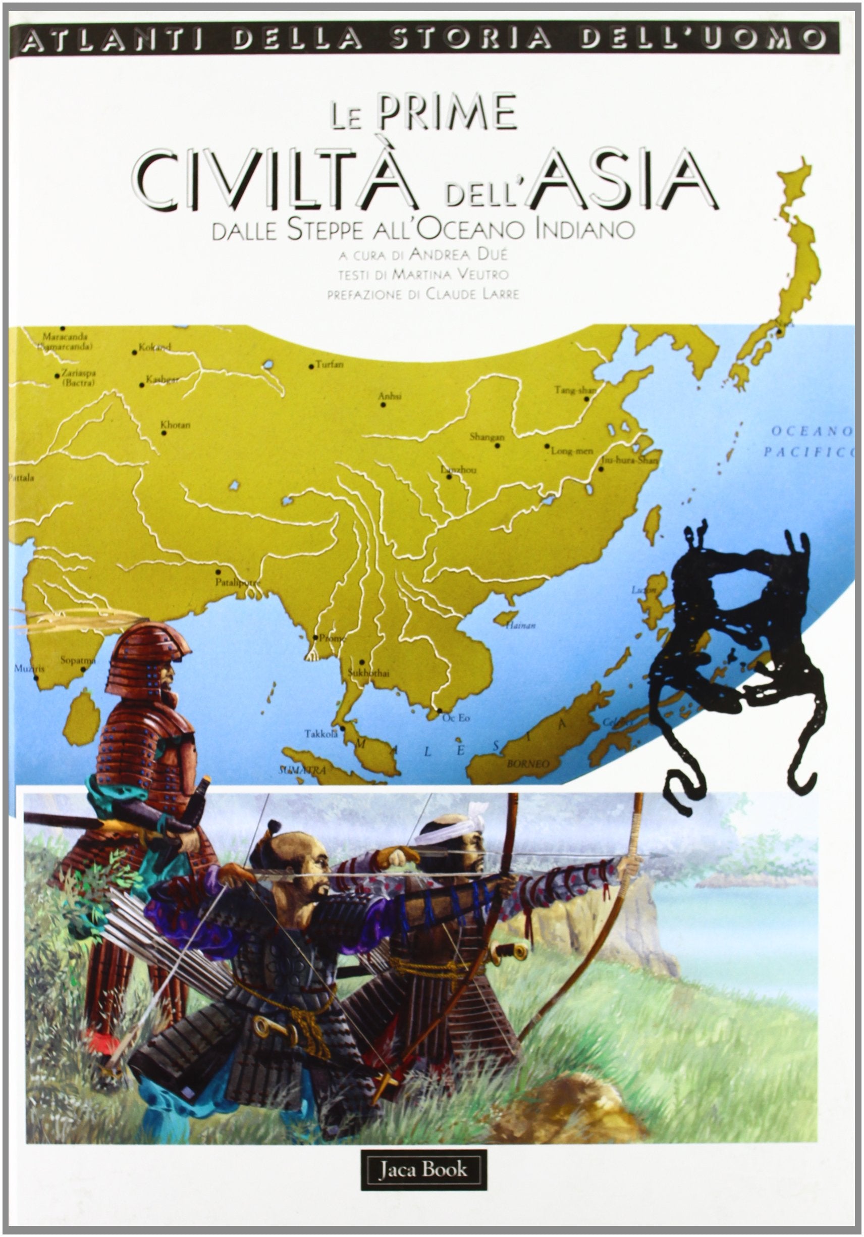 Le prime civiltà dell'Asia. Dalle steppe all'Oceano Indiano (Atlanti della storia dell'uomo, Band 5) Politics & History