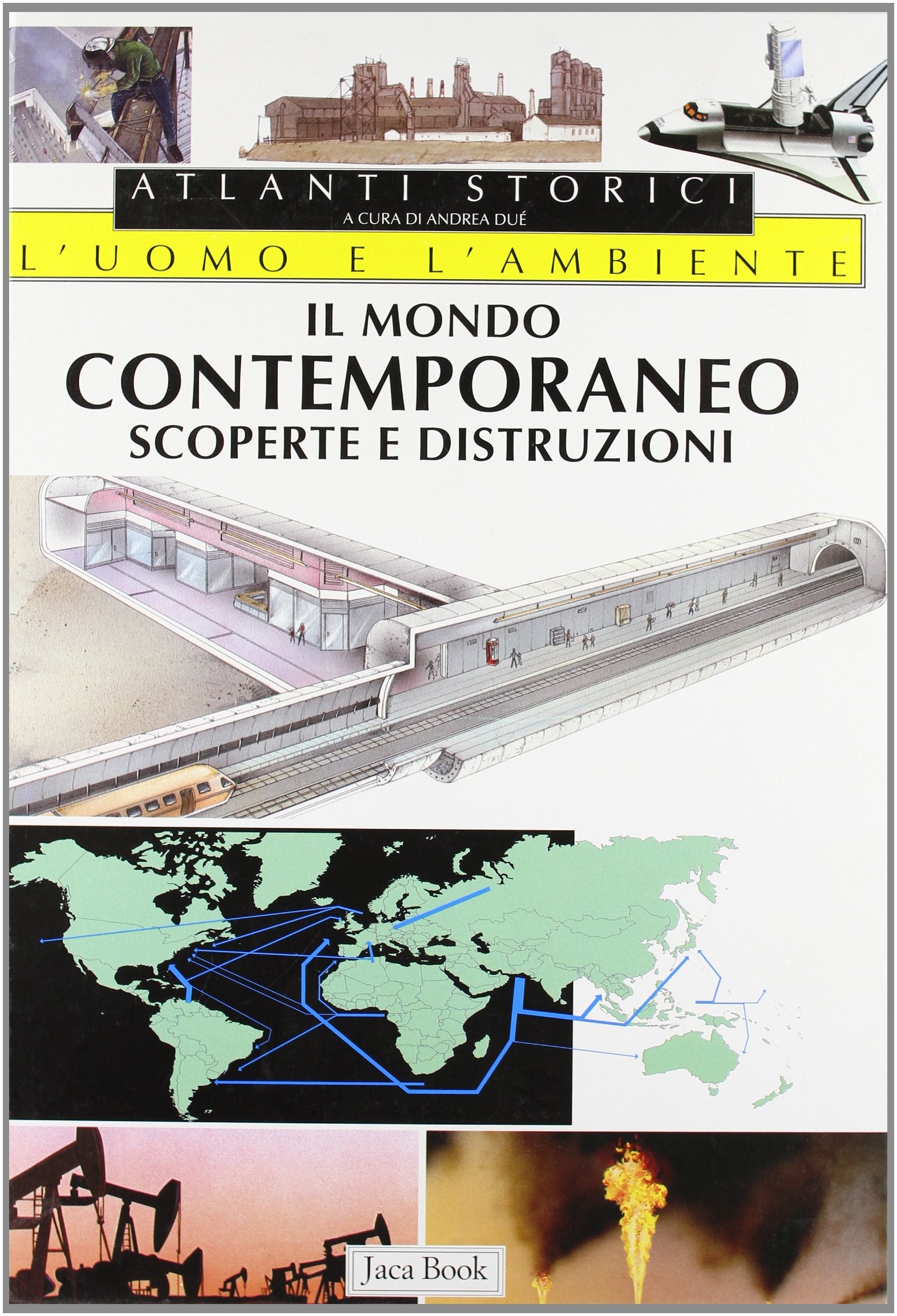 Il mondo contemporaneo. Scoperte e distruzioni (Atlanti storici dell'uomo e dell'ambiente, Band 6) Non-fiction