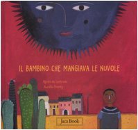 Il bambino che mangiava le nuvole. Ediz. illustrata book