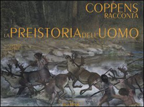 La preistoria dell'uomo. Cofanetto. Ediz. illustrata book