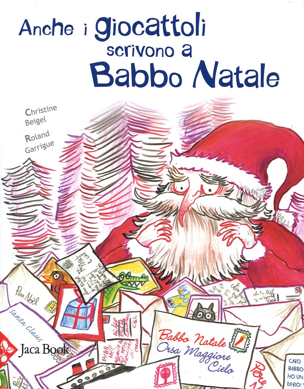 Anche i giocattoli scrivono a Babbo Natale. Ediz. illustrata book