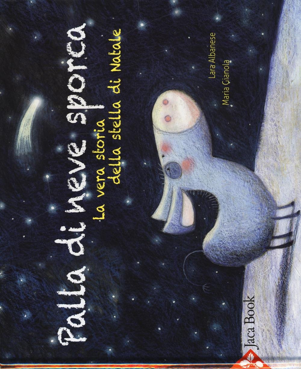 Palla di neve sporca. La vera storia della stella di Natale. Ediz. a colori book