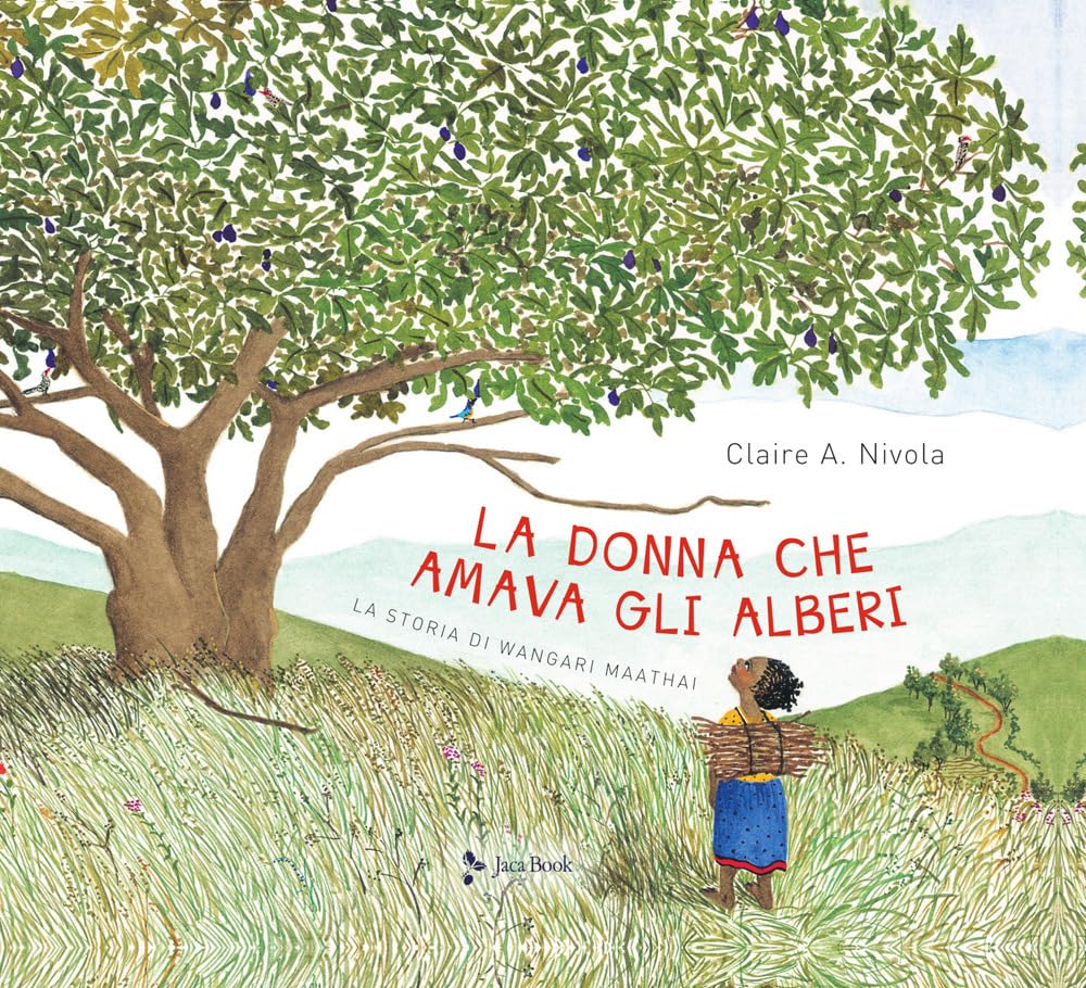 La donna che amava gli alberi. La storia di Wangari Maathai book