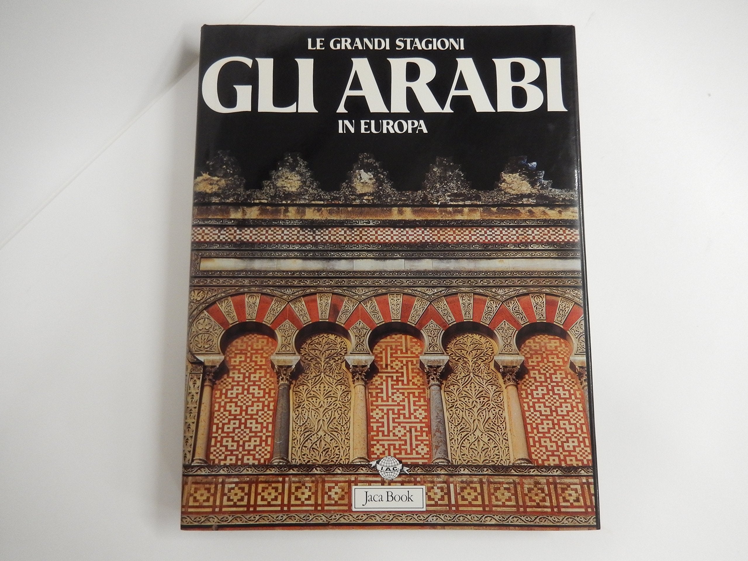 Gli arabi in Europa (Grandi opere e grandi formati) Politics & History