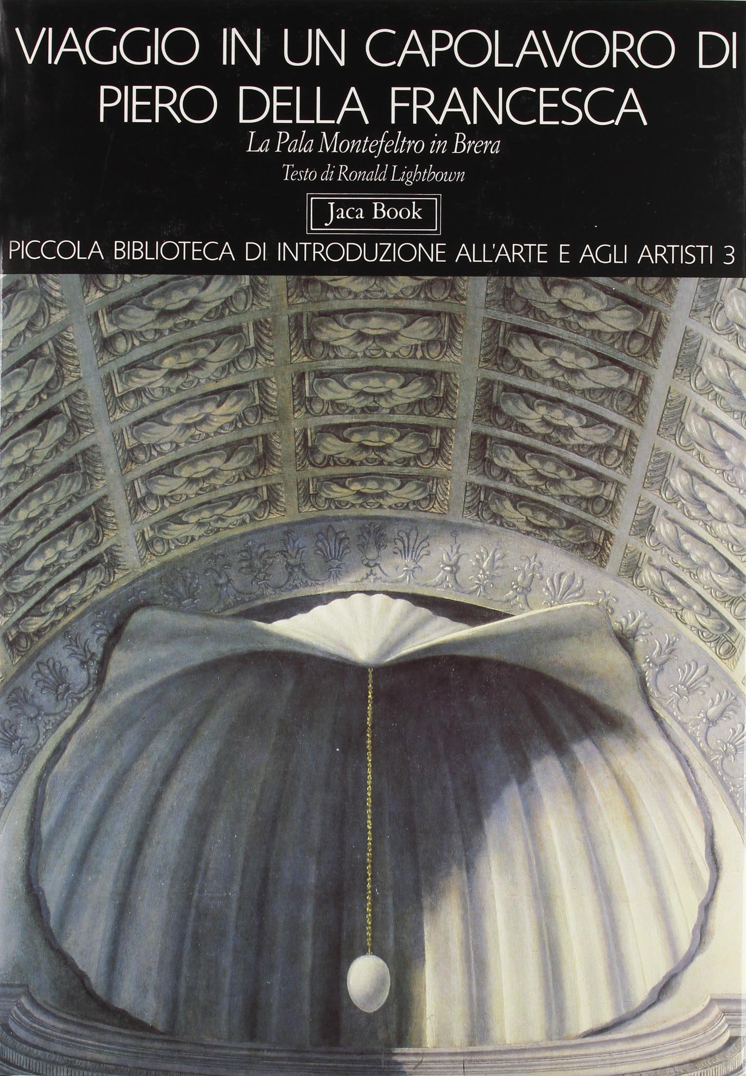 Viaggio in un capolavoro di Piero della Francesca. La «Pala Montefeltro» di Brera (Varia Arte) Film, Art & Culture
