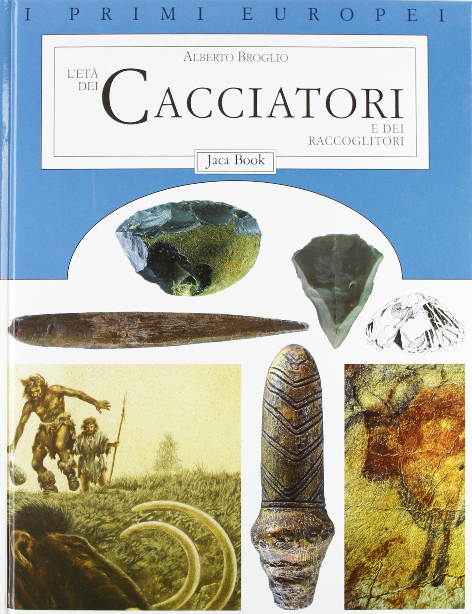 L'età dei cacciatori e dei raccoglitori (I primi europei, Band 1) Non-fiction