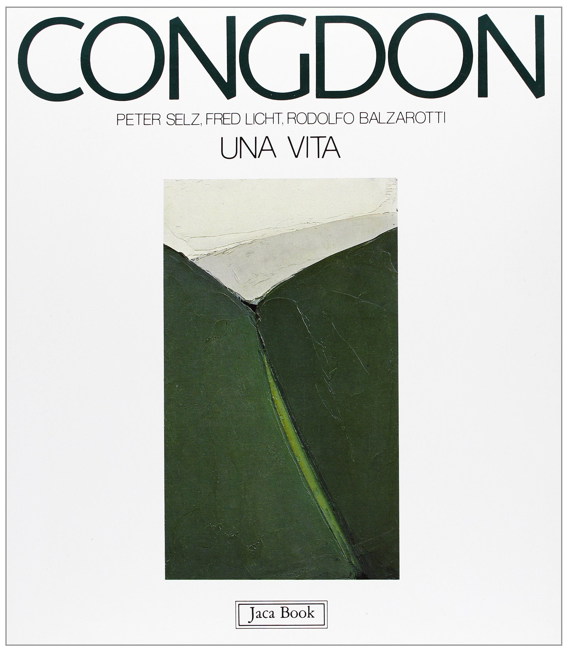 Congdon. Una vita (I contemporanei. Arte) Art & Literature