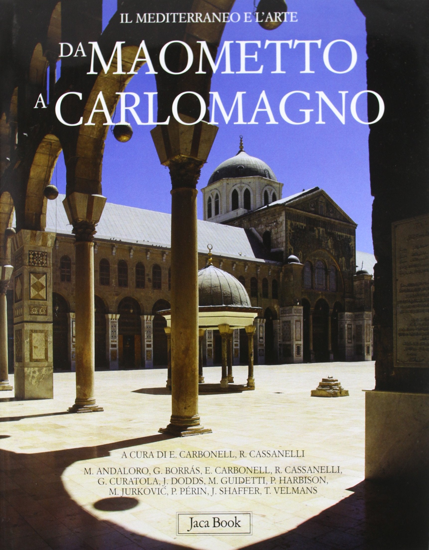 Da Maometto a Carlomagno. Il Mediterraneo e l'Europa alle origini dell'arte medievale (Storia dell'arte del Mediterraneo) Film, Art & Culture