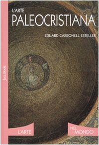 L'arte paleocristiana. Ediz. illustrata book