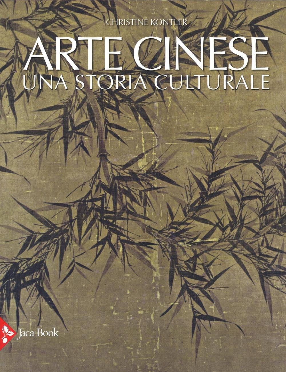Arte cinese. Una storia culturale Film, Art & Culture
