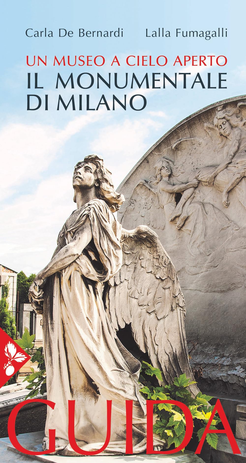 Il cimitero monumentale di Milano. Un museo a cielo aperto. Guida book