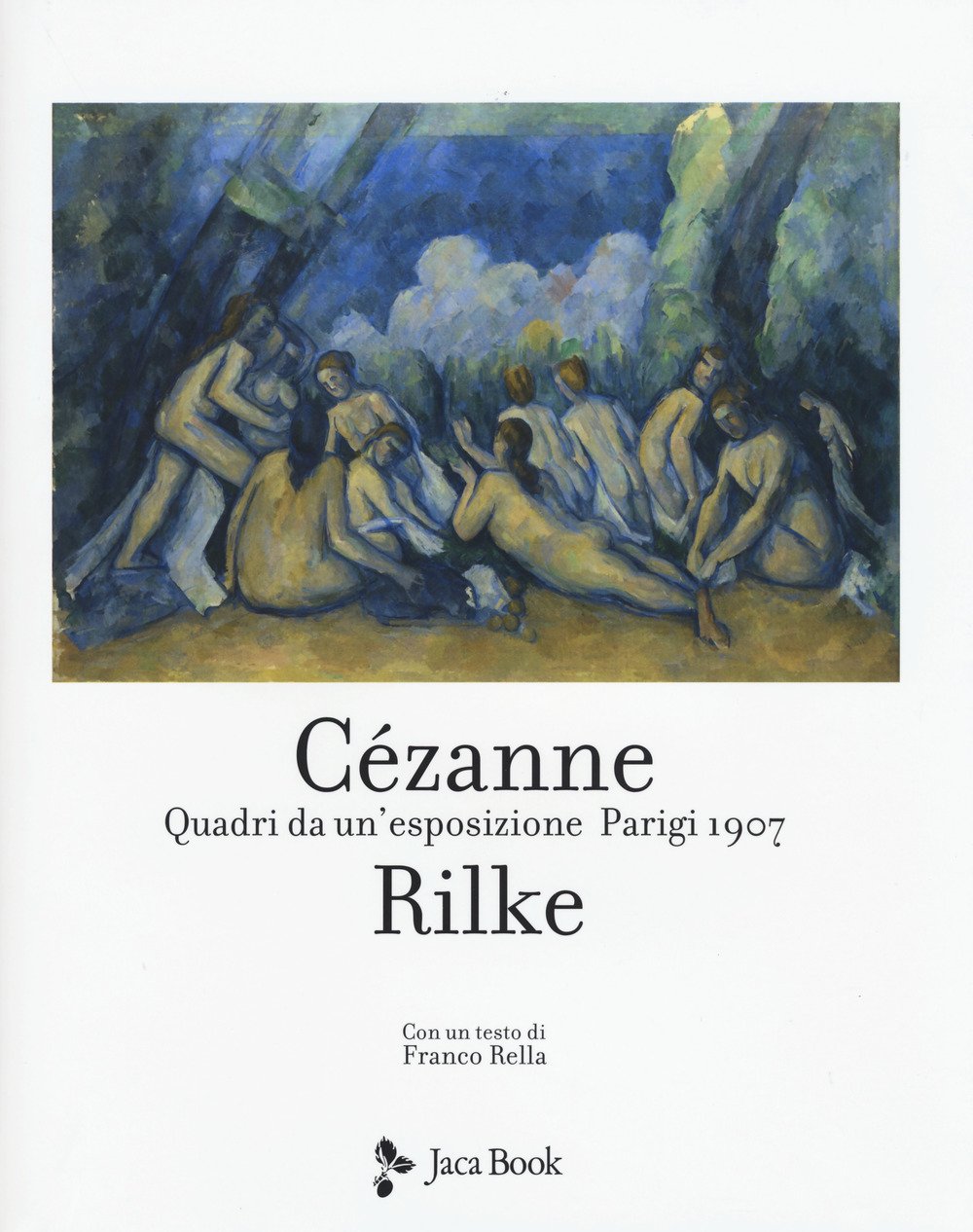Cezanne Rilke. Quadri da un'esposizione. Parigi 1907 book
