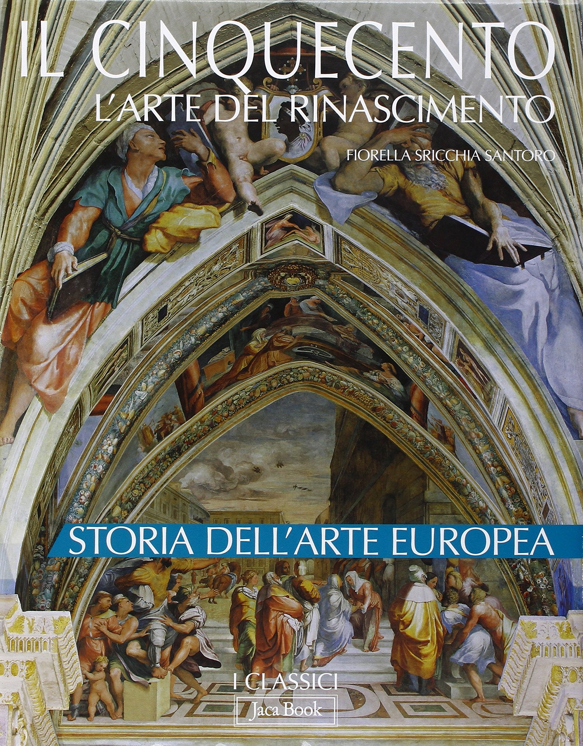 Il Cinquecento. L'arte del Rinascimento book