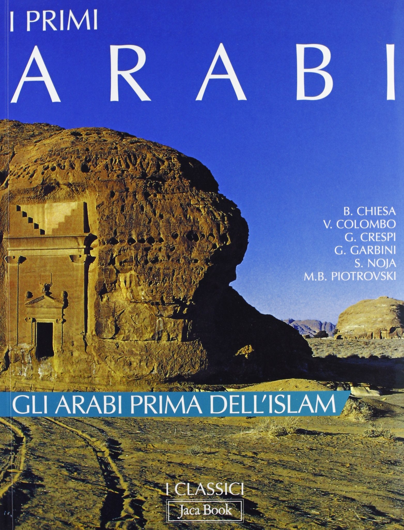 I primi arabi. Gli arabi prima dell'Islam. Ediz. illustrata book
