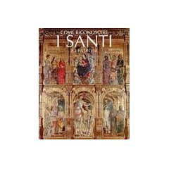 Come riconoscere i santi e i patroni nell'arte e nelle immagini popolari book