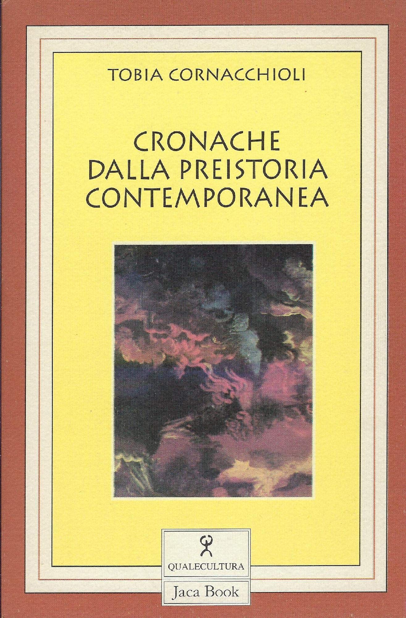 Cronache della preistoria contemporanea (Qualecultura) Contemporary literature