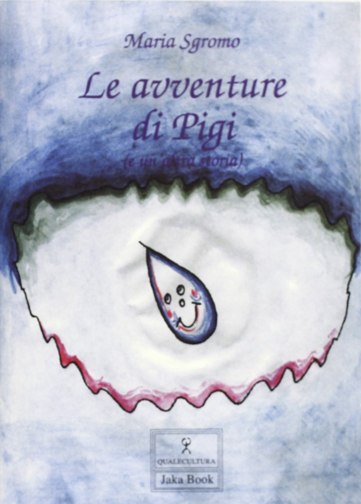 Le avventure di Pigi (e un'altra storia) (Qualecultura) Novels & Short Stories