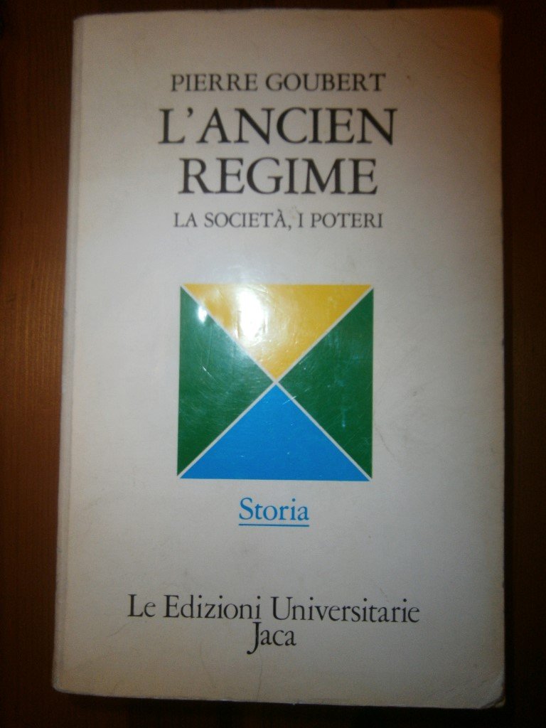 L'ancien régime. La società. I poteri (Edizioni universitarie Jaca) Politics & History