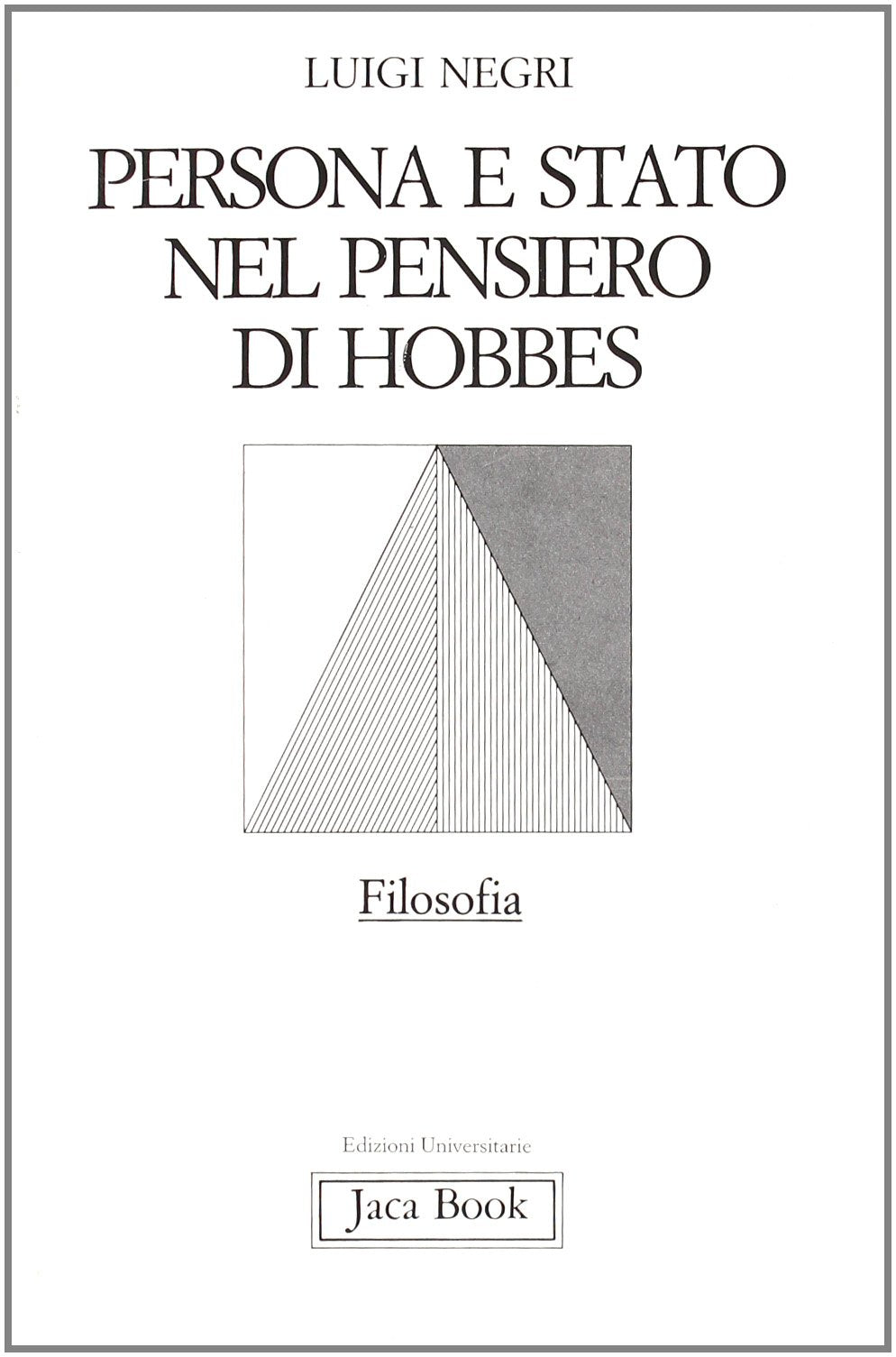 Persona e Stato nel pensiero di Hobbes (Edizioni universitarie Jaca) Philosophy