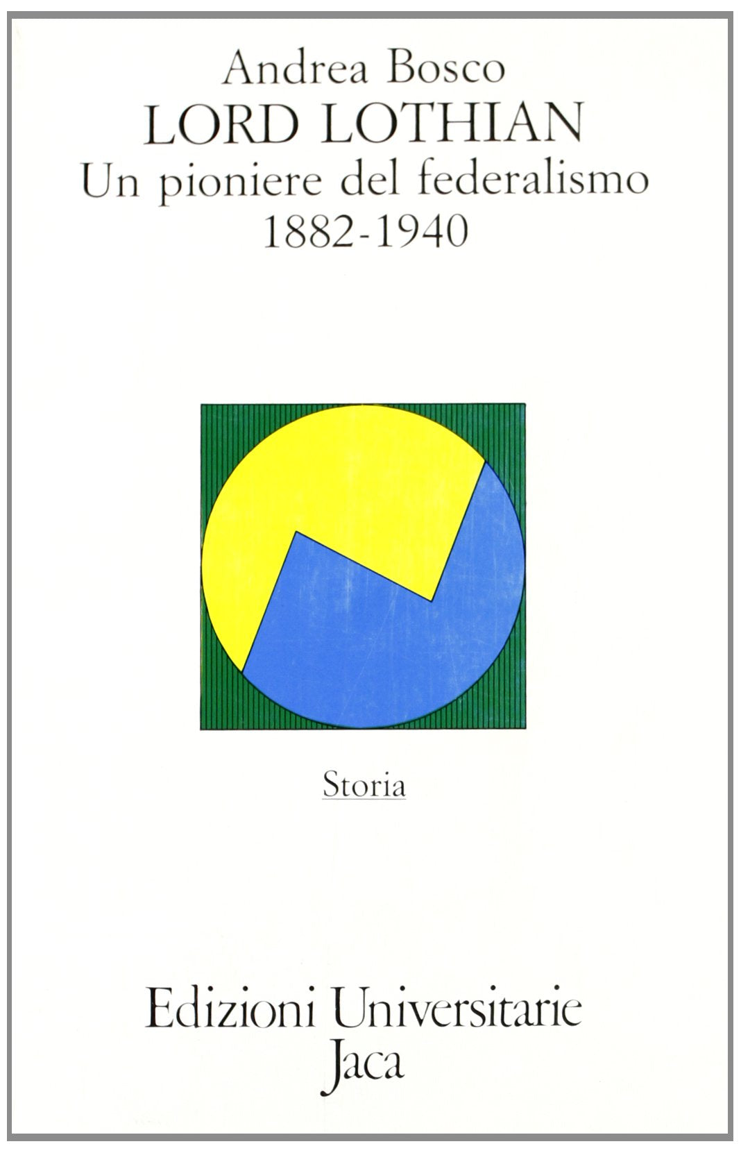 Lord Lothian. Un pioniere del federalismo (1882-1940) book