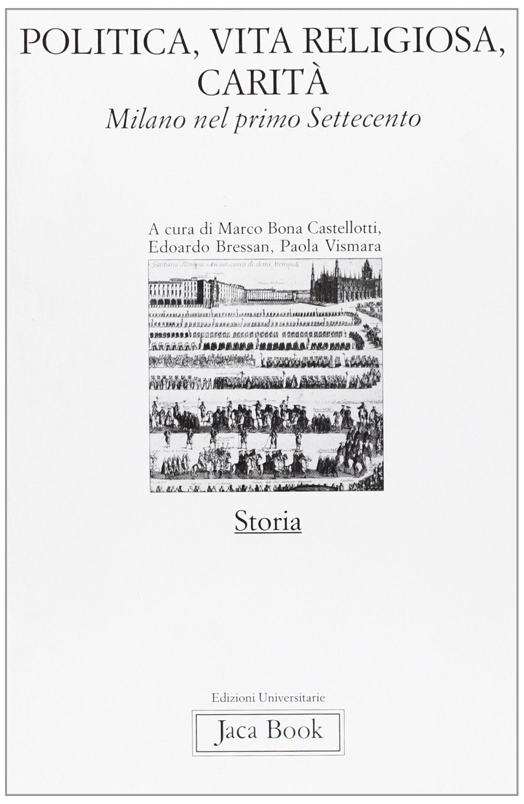 Carità, vita religiosa, politica. Milano nel primo Settecento book