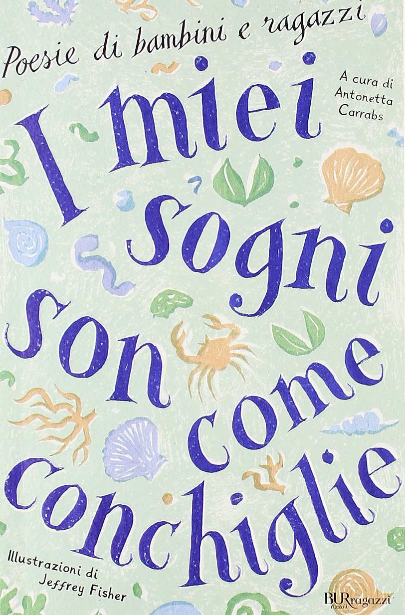 I miei sogni son come conchiglie. Poesie di bambini e ragazzi (Bur ragazzi, Band 41) Non-fiction