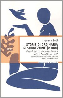 Storie di ordinaria resurrezione (e non). Fuori dalla depressione e altri «mali oscuri» book