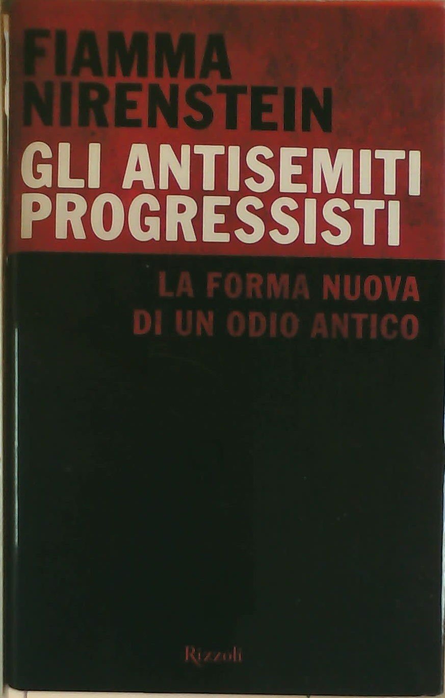 Gli antisemiti progressisti. La forma nuova di un odio antico book