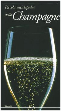 Piccolo enciclopedia dello champagne (Piccole enciclopedie) Leisure, Home & Garden
