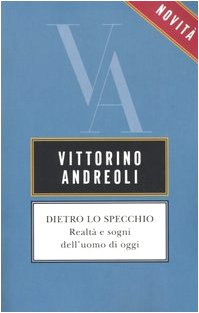 Dietro lo specchio. Realtà e sogni dell'uomo di oggi book