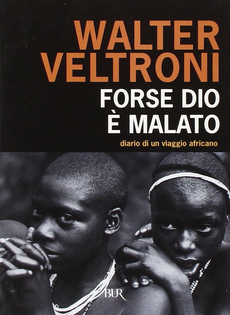 Forse Dio è malato. Diario di un viaggio africano Books