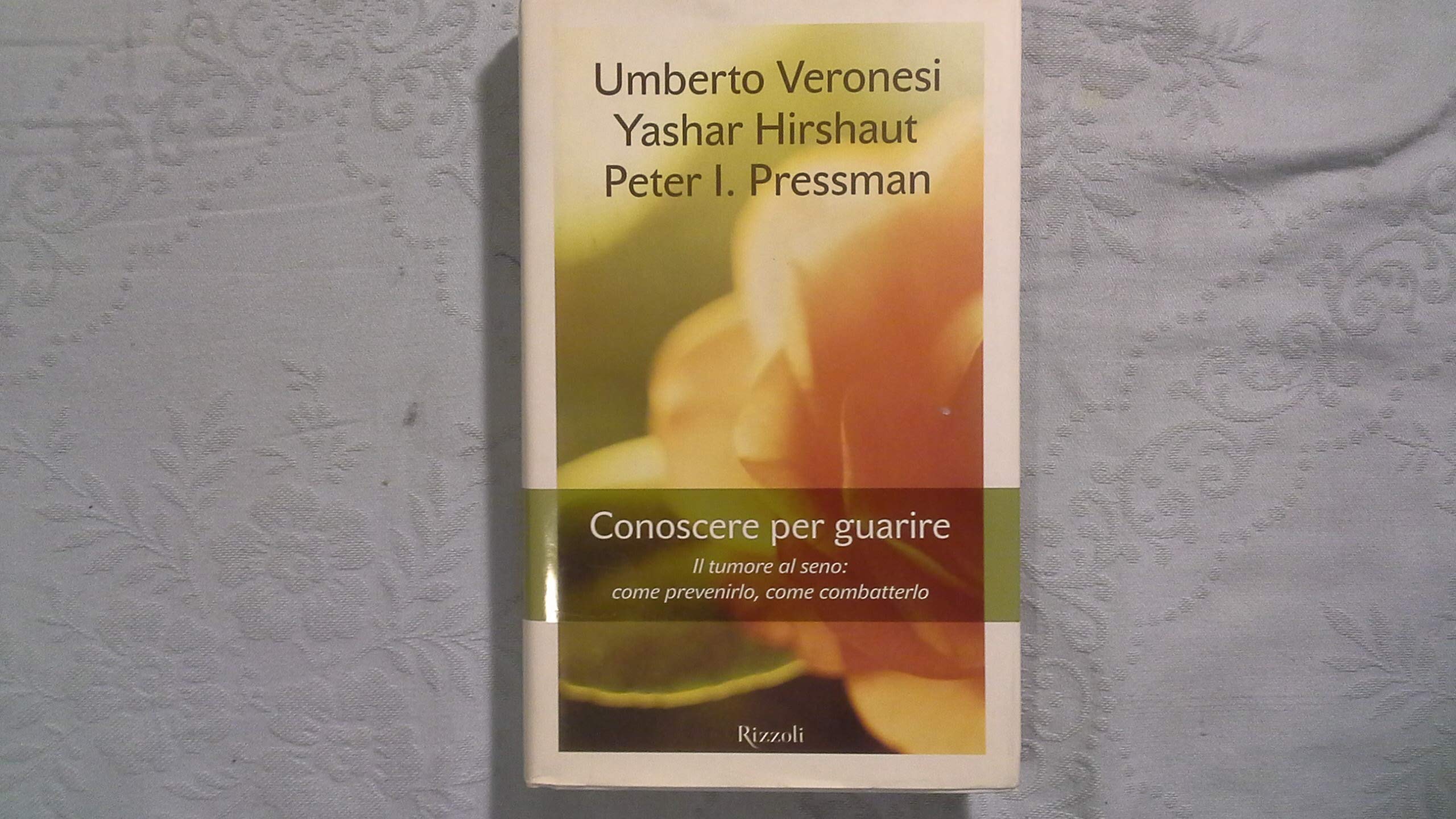Conoscere per guarire. Il tumore al seno: come prevenirlo, come combatterlo (Saggi italiani) Health, Nutrition & Fitness