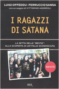 I ragazzi di Satana. La setta delle «Bestie»: alla scoperta di un'Italia sconosciuta book