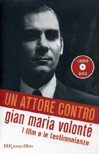 Un attore contro. Gian Maria Volonté. I film e le testimonianze. Con DVD (BUR Senzafiltro) Film, Art & Culture