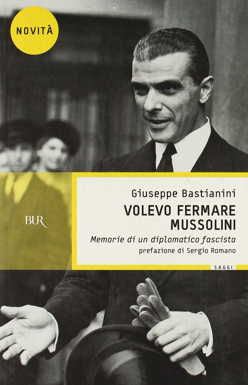 Volevo fermare Mussolini. Memorie di un diplomatico fascista (BUR Saggi) Social Sciences