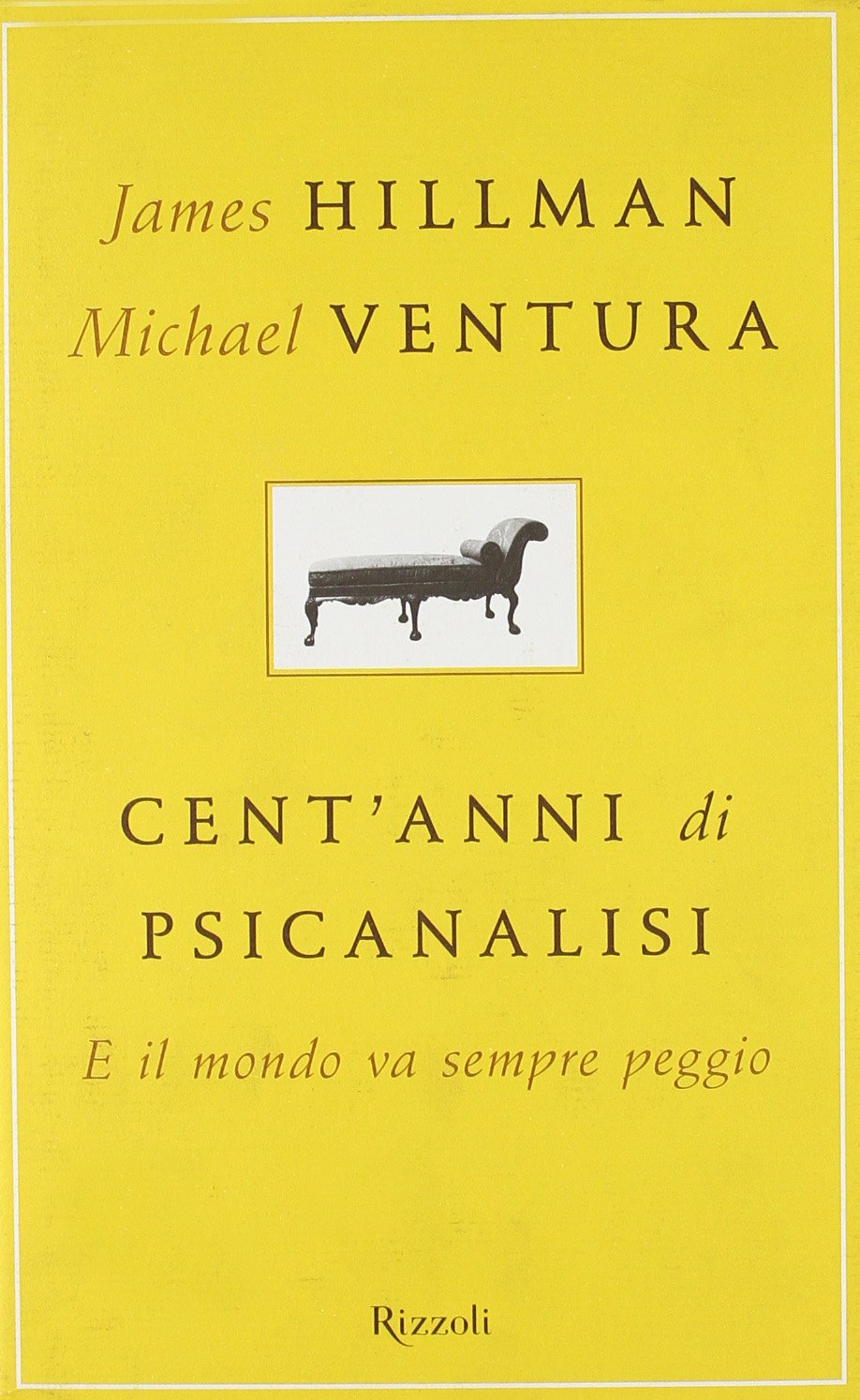 Cent'anni di psicanalisi. E il mondo va sempre peggio (Saggi stranieri) Psychology