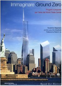 Immaginare Ground Zero. Progetti e proposte per l'area del World Trade Center book