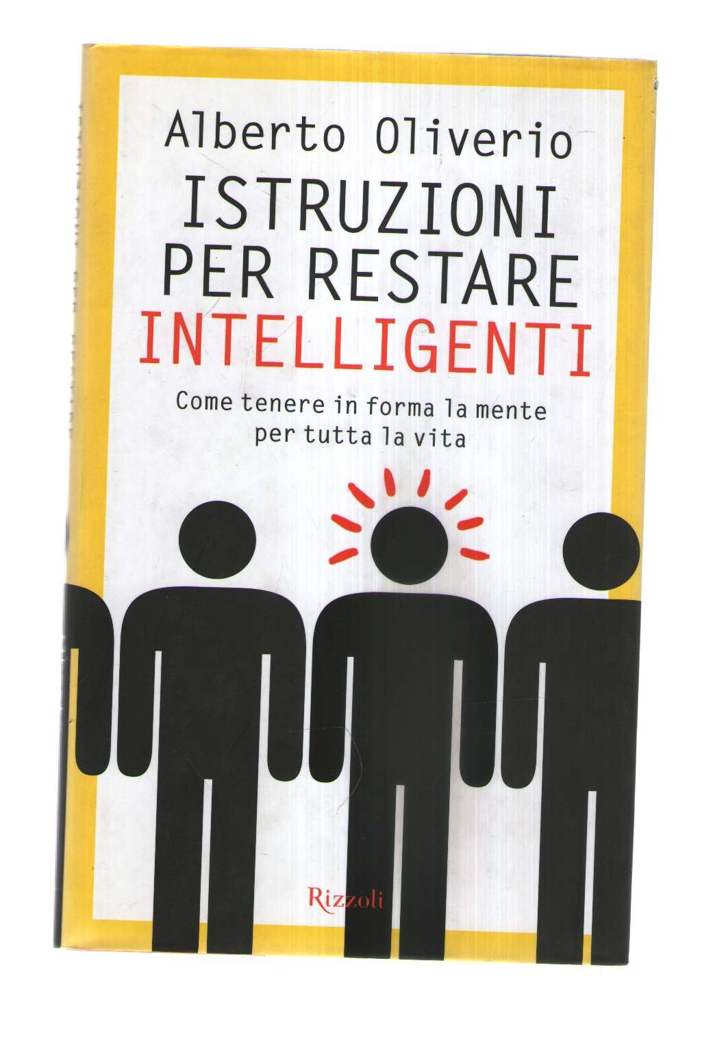 Istruzioni per restare intelligenti. Come tenere in forma la mente per tutta la vita Psychology