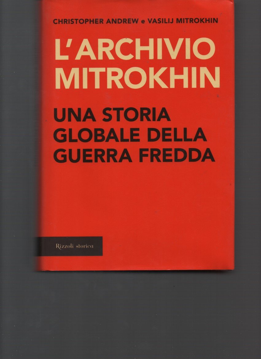L'archivio Mitrokhin. Una storia globale della guerra fredda da Cuba al Medio Oriente (Storica) Politics & History
