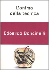 L'anima della tecnica (Piccoli saggi) Business & Technology