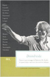 Deandreide. Storie e personaggi di Fabrizio De André in quattordici racconti di scrittori italiani book