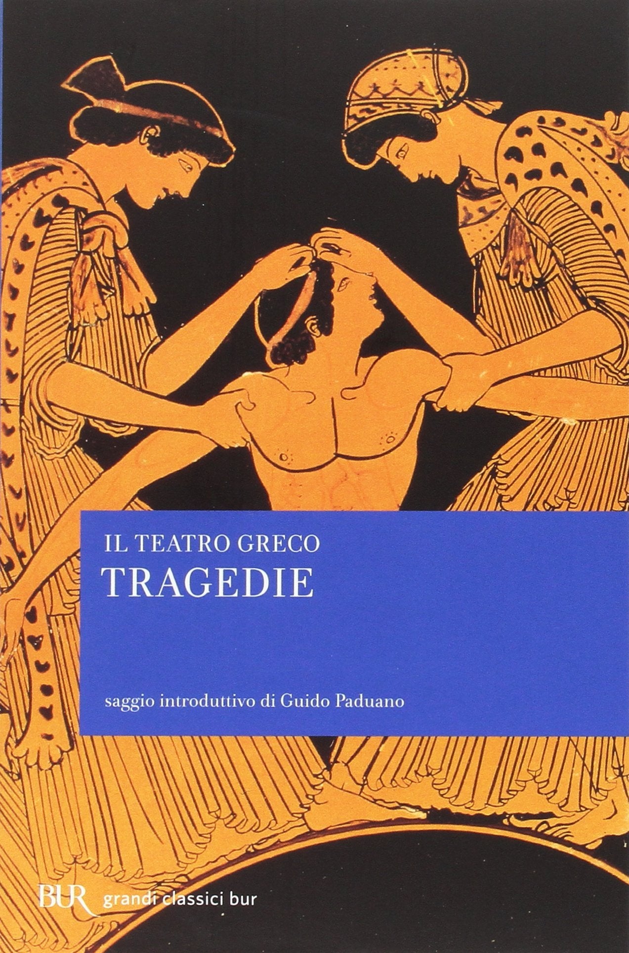 Il teatro greco. Tragedie (BUR Classici) Contemporary literature