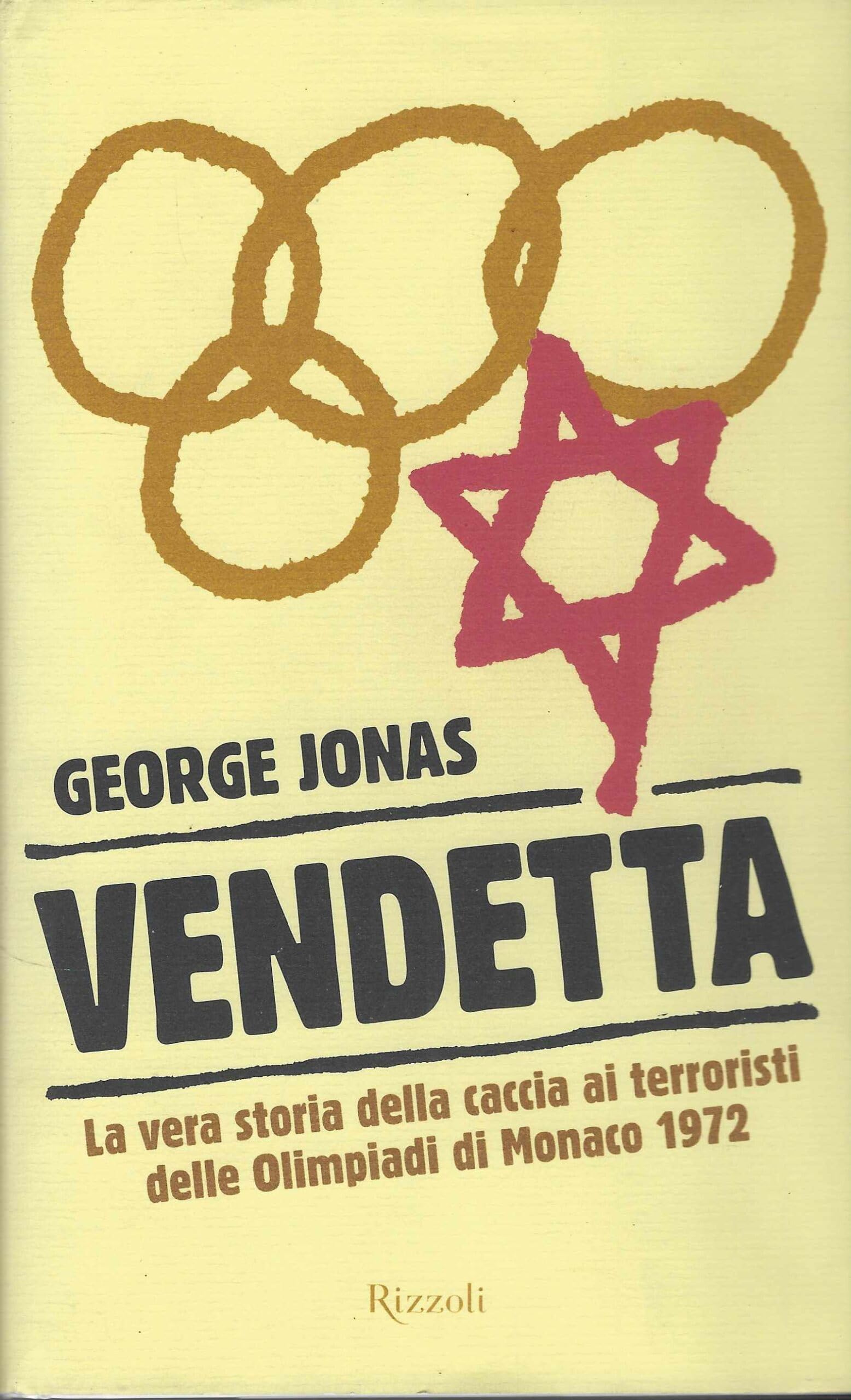 Vendetta. La vera storia della caccia ai terroristi delle Olimpiadi di Monaco 1972 (Saggi stranieri) Politics & History