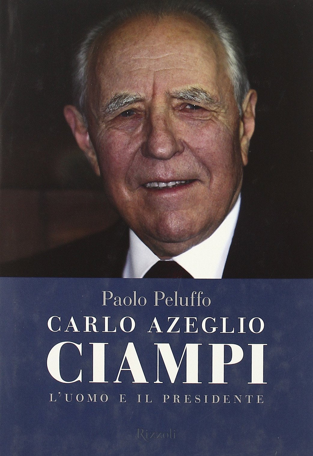 Carlo Azeglio Ciampi. L'uomo e il presidente book