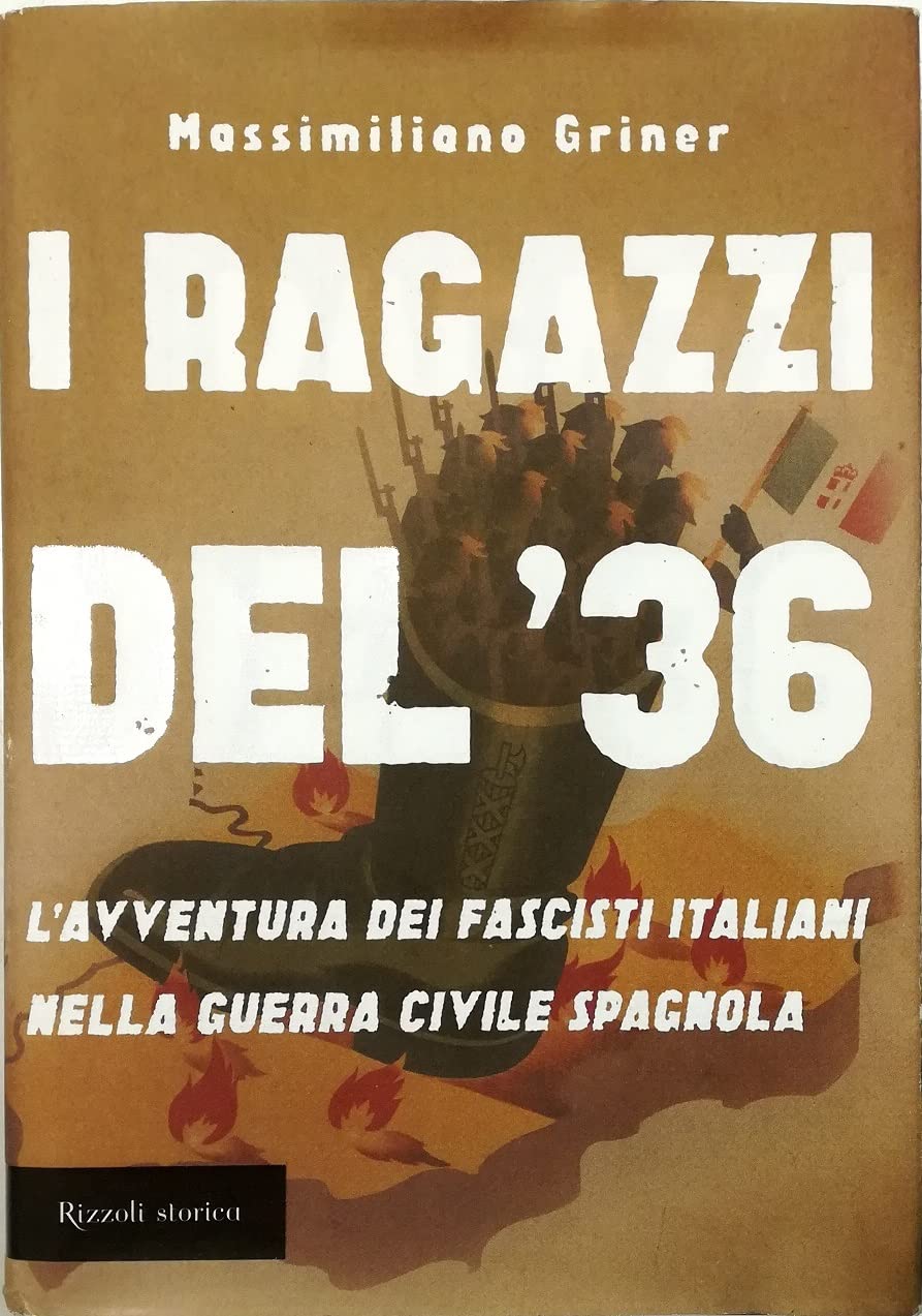 I ragazzi del '36. L'avventura dei fascisti italiani nella guerra civile spagnola book