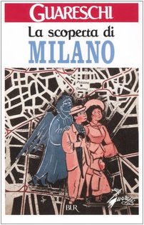 La scoperta di Milano (BUR Narrativa) Classics