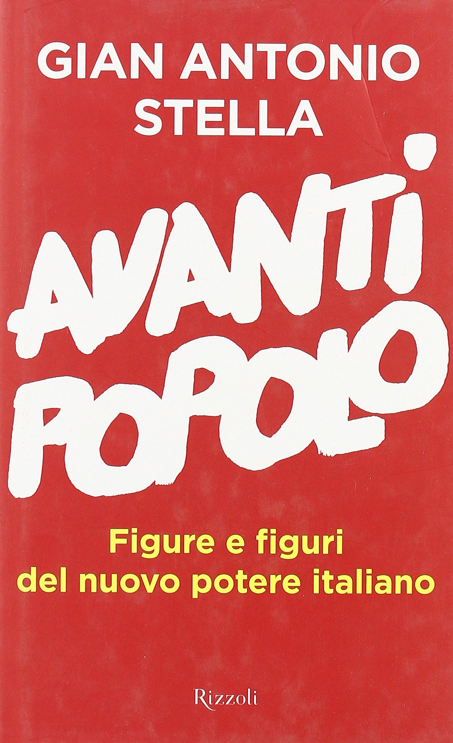 Avanti popolo. Figure e figuri del nuovo potere italiano book