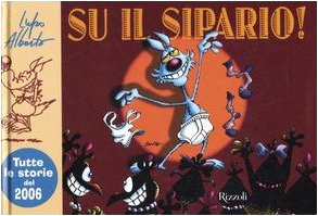 Lupo Alberto. Su il sipario! Tutte le storie del 2006 Cartoons