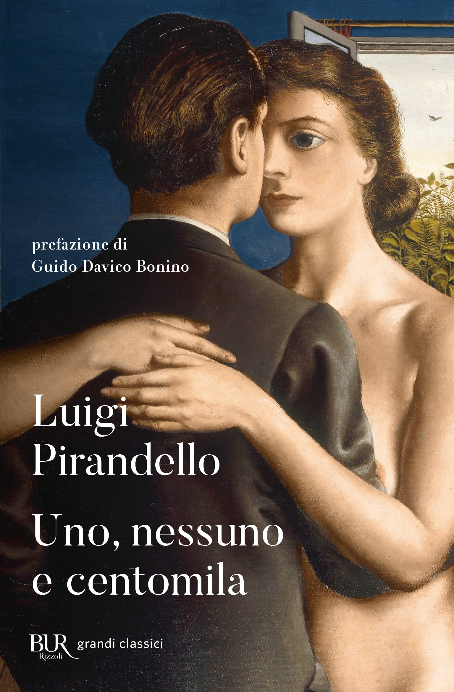 Uno, nessuno e centomila (BUR I grandi romanzi) Classics